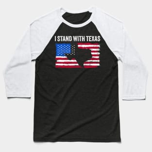 i-stand-with-texas Baseball T-Shirt